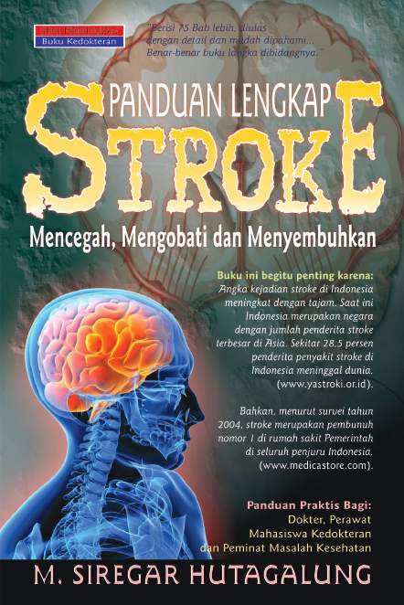 Panduan Lengkap Stroke, Mencegah, Mengobati dan Menyembuhkan